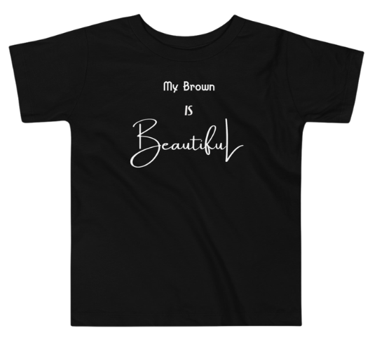 My Brown Is Beautiful Toddler T-shirt - Black w/White Print