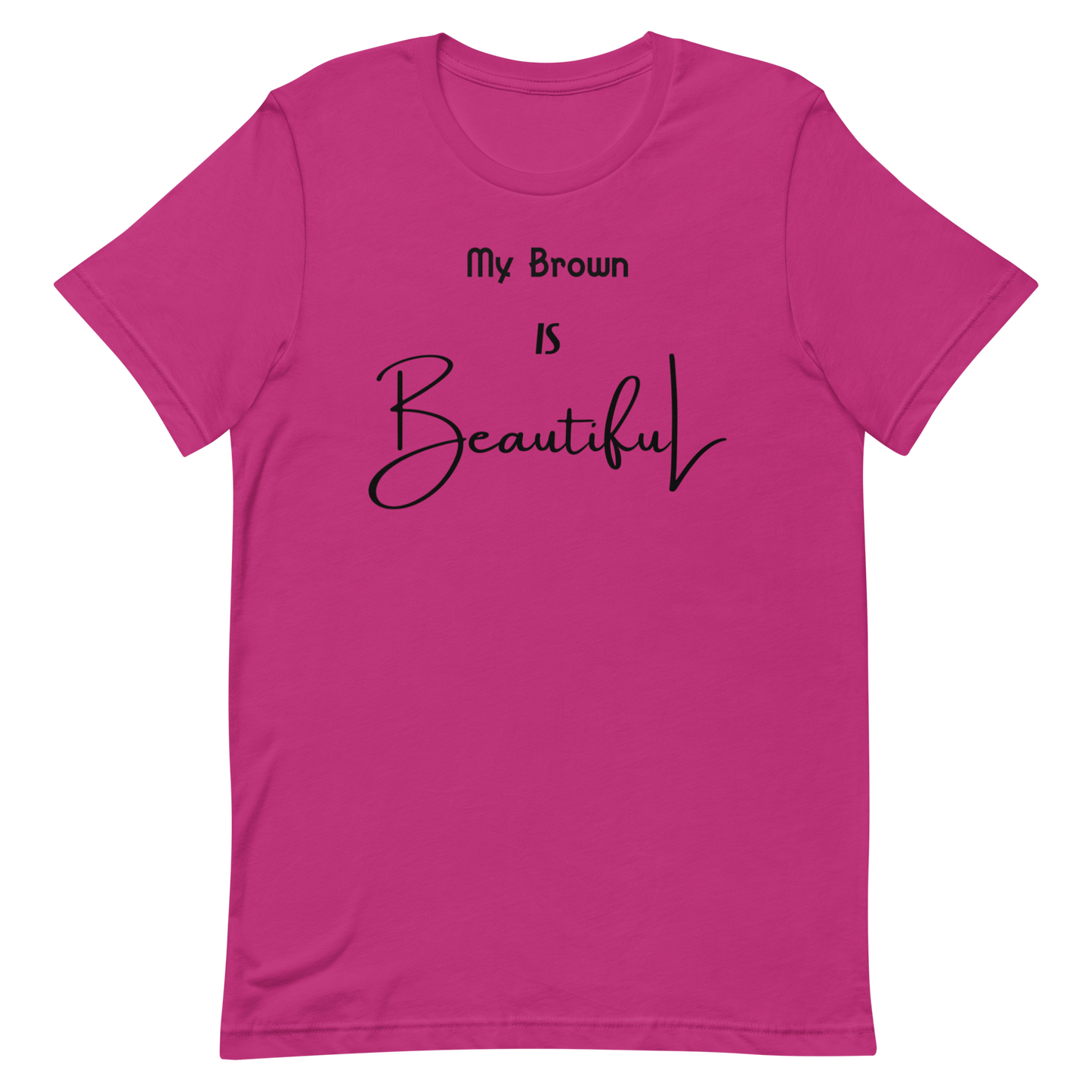 My Brown Is Beautiful Unisex Short Sleeve T-Shirt  - Multi-Color w/Black Print